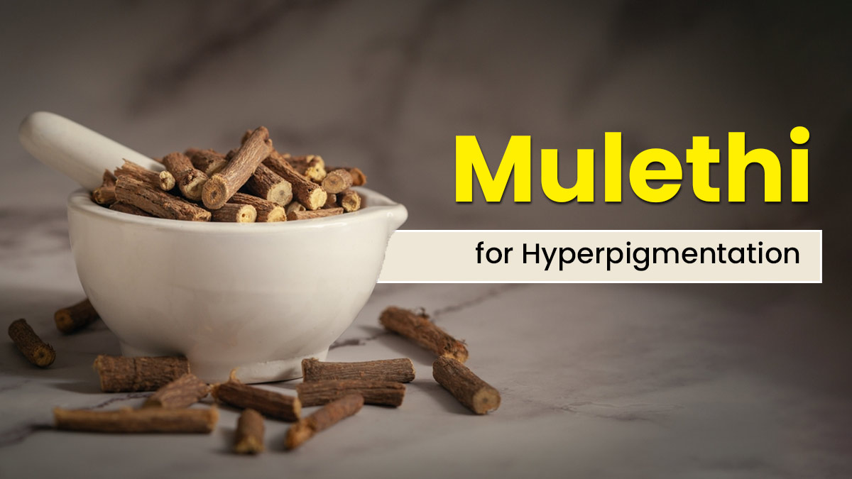 Mulethi For Reducing Hyperpigmentation: Benefits And How To Use It